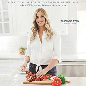 Simply Keto: A Practical Approach to Health & Weight Loss, with 100+ Easy Low-Carb Recipes